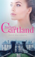 Barbara Cartland - Entre Dos Amores.jpg