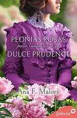 Ana F. Malory - Los Talbot 05 - Peonías rosas para enamorar a la dulce Prudence.jpg