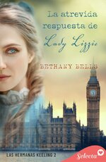 Bethany Bells - Las Hermanas Keeling 02 - La atrevida respuesta de lady Lizzie.jpg