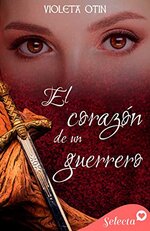 Violeta Otin - El corazon de un guerrero.jpg