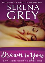 Serena Grey - Swanson Court 01 - Drawn to You.jpg