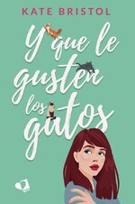 Kate Bristol - Y que le gusten los gatos.jpg