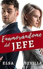 Elsa Sevilla - Mi jefe y yo 01 - Enamorandome del Jefe.jpg