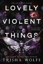 Trisha Wolfe - Hollow's Row 02 - Lovely Violent Things.jpg