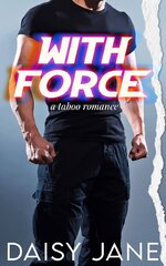 Daisy Jane - With Force A Taboo Romance.jpg