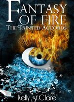 Kelly St. Clare - Tainted Accords 03 - Fantasy Of Fire.jpg