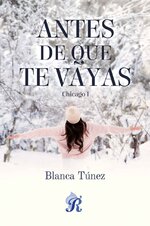 Blanca Túnez - Chicago 01 - Antes de que te vayas.jpg