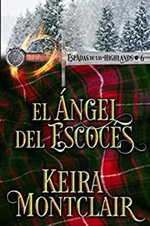 Keira Montclair - Espadas de las Highlands 06 - El ángel del escocés.jpg