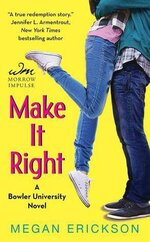 Megan Erickson - Bowler University 02 - Make It Right.jpg