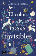 Andrea Longarela - El color de las cosas invisibles.jpg