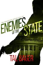 Tal Bauer - The Executive Office 01  - Enemies of the State.jpg