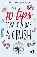 Marta Salvador Vélez - 10 Tips para olvidar a tu crush.jpg