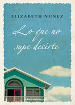 Elizabeth Nunez - Lo que no supe decirte.jpg