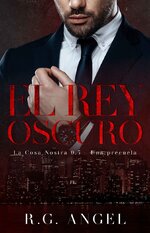 R.G. Angel - La Cosa Nostra 0.5 - El rey oscuro.jpg