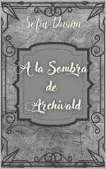 Sofía Durán - Los hijos de Bermont 12 - A la sombra de Archivald. Archie.jpg