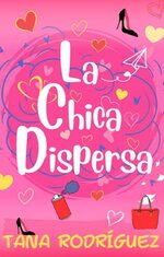 Tana Rodríguez - La chica dispersa.jpg