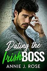 Annie J.  Rose - Holiday Romances 02 - Dating the Irish Boss.jpg