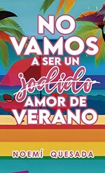 Noemi Quesada - No vamos a ser un jodido amor de verano.jpg