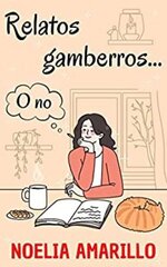 Noelia Amarillo - Relatos Gamberros… O no.jpg