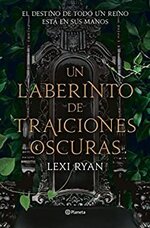 Lexi Ryan - Planeta Internacional 02 - Un laberinto de traiciones oscuras.jpg