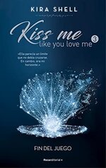 Kira Shell - Kiss me like you love me 03 - Fin del juego.jpg