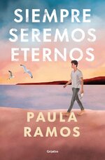 Paula Ramos - Fugaces 02 - Siempre seremos eternos.jpg