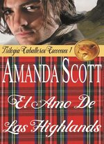 Amanda Scott - Caballeros Escoceses 01 - El Amo De Las Highlands.jpg