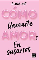 Alina Not - Como llamarte amor 02 - En susurros.jpg