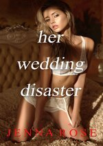 Jenna Rose - Her Wedding Disaster.jpg