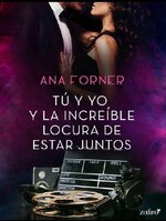 Ana Forner - Pregúntame 02 - Tú y yo y la increíble locura de estar juntos.jpg