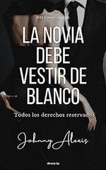 Johnny Alexis - La novia debe vestir de blanco.jpg