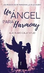 Alix Rubio - Un ángel para Harmony.jpg