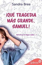 Sandra Bree - Si yo lo llego a saber... 01 - ¡Qué tragedia más grande, Samuel!.jpg