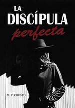 M. V. Crespo - La discipula perfecta .jpg