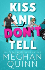 Meghan Quinn - Kiss and Dont Tell.jpg