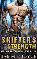 Sammie Joyce - Wolf pack special ops Elite 03 - Shifter’s Strength.jpg