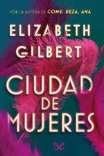 Elizabeth Gilbert - Ciudad de mujeres.jpg