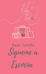 Asun Jurado Baena - Sigueme 02 - Sigueme a Escocia.jpg