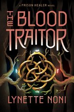 Lynette Noni - The Prison Healer 03 - The Blood Traitor.jpg