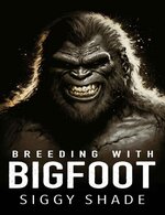 Siggy Shade - Breeding with Bigfoot.jpg