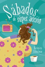 Veronica Schulman - Sabados de super accion.jpg