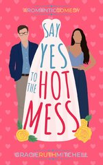 Gracie Ruth Mitchell - Love Mishaps 02 - Say Yes to the Hot Mess.jpg