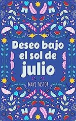 Mavi Pastor - Doce formas de vivir el amor 07 - Deseo bajo el sol de julio.jpg