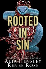 Alta Hensley & Renee Rose - Chicago Sin 02 - Rooted In Sin.jpg