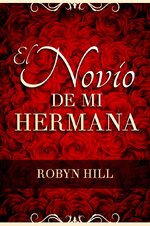 Robyn Hill - El novio de mi hermana.jpg