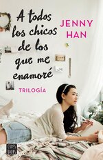 Jenny Han - Trilogía A todos los chicos de los que.jpg