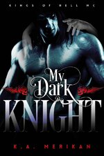 K.A. Merikan - Kings of Hell MC 02 - My Dark Knight.jpg