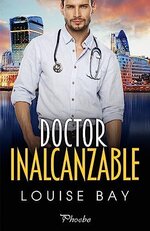 Louise Bay - Doctor Inalcanzable.jpg