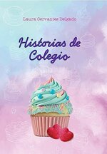 Laura Cervantes Delgado - Historias de Colegio.jpg