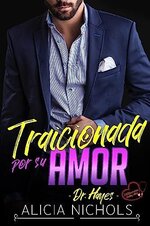 Alicia Nichols - Dr. Hayes 03 - Traicionada por su Amor.jpg